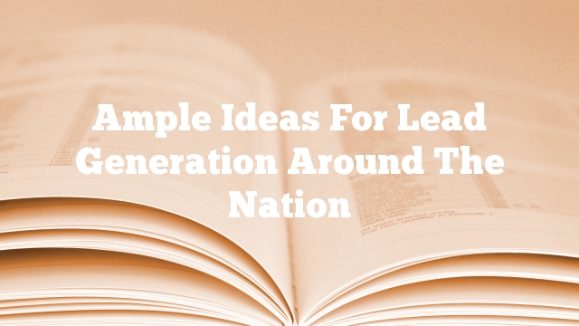 Ample Ideas For Lead Generation Around The Nation