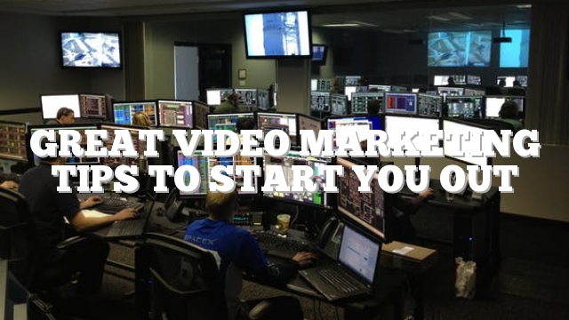 Great Video Marketing Tips To Start You Out